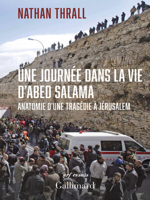 cover image of Une journée dans la vie d'Abed Salama. Anatomie d'une tragédie à Jérusalem. Prix Pulitzer